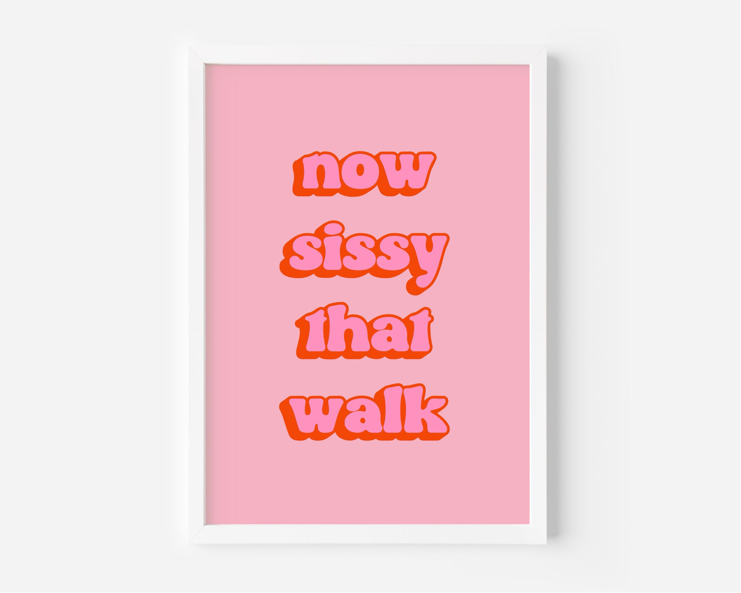 Now Sissy That Walk (RuPaul inspired) A4 Lyric Art Print