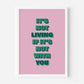 It's Not Living If It's Not With You (The 1975 inspired) A4 Lyric Art Print