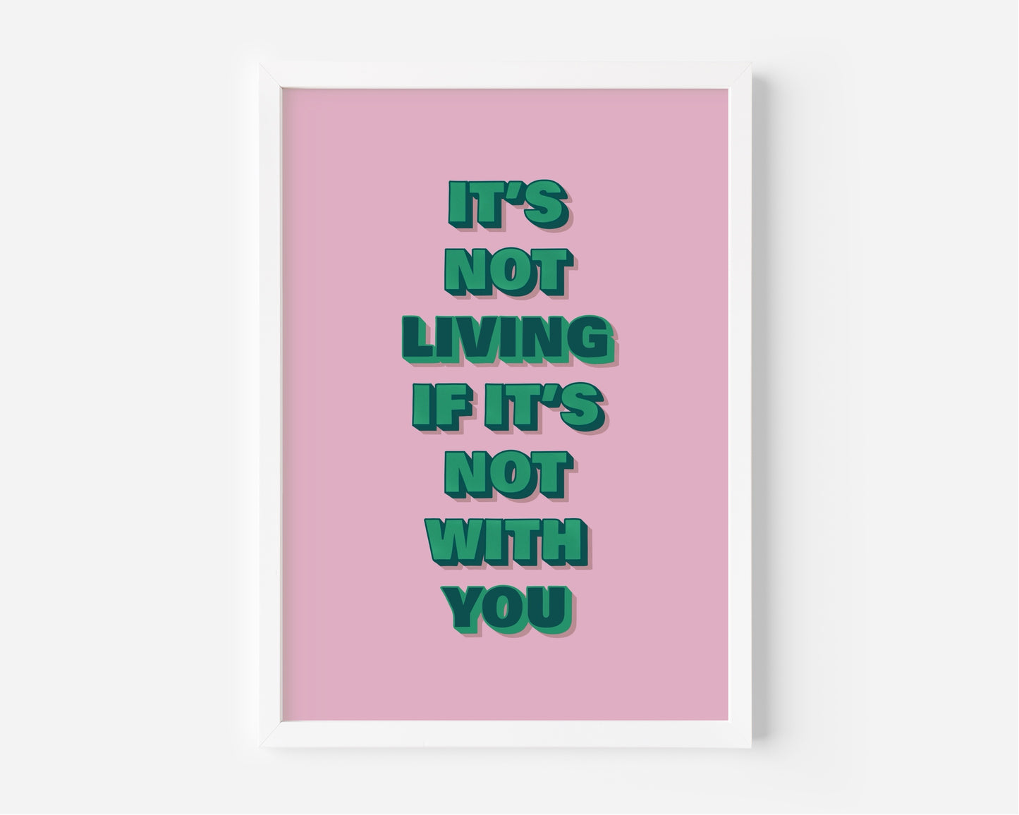 It's Not Living If It's Not With You (The 1975 inspired) A4 Lyric Art Print