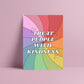 Treat People With Kindness (Harry Styles inspired) A4 Lyric Print