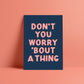 Don't You Worry 'Bout A Thing (Stevie Wonder inspired) A4 Lyric Print